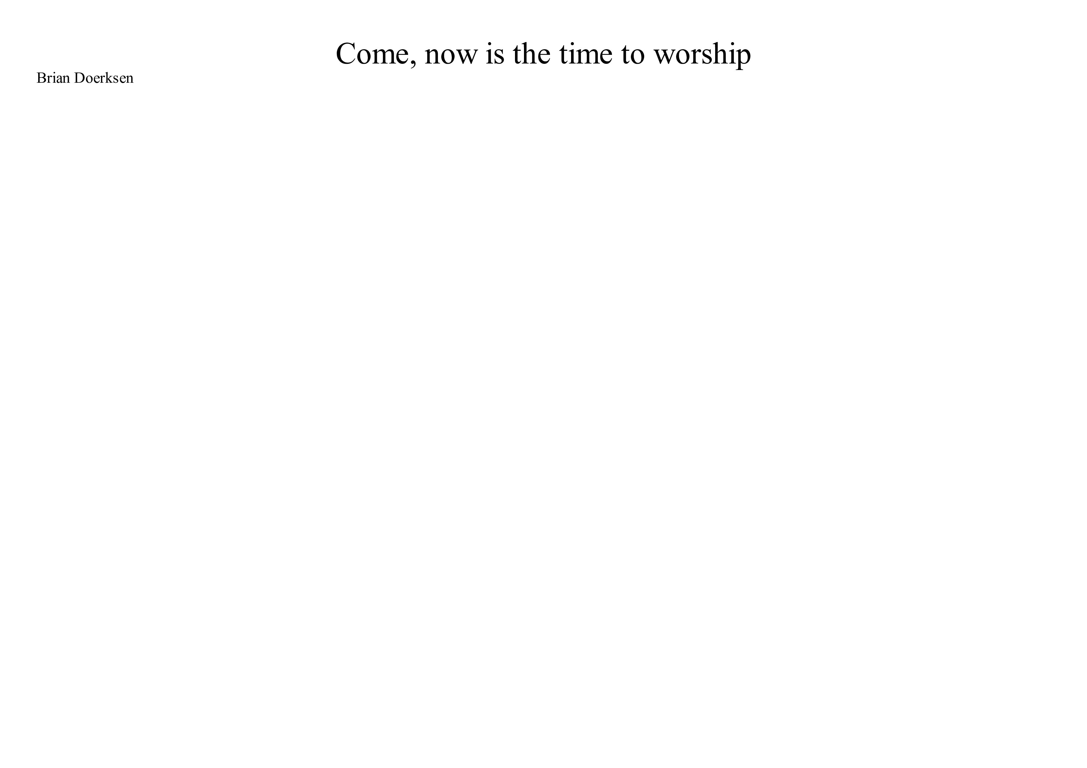 Come, Now Is The Time To Worship Score