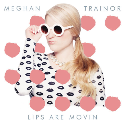 Lips Are Movin メーガン・トレイナー 歌詞 / lyrics