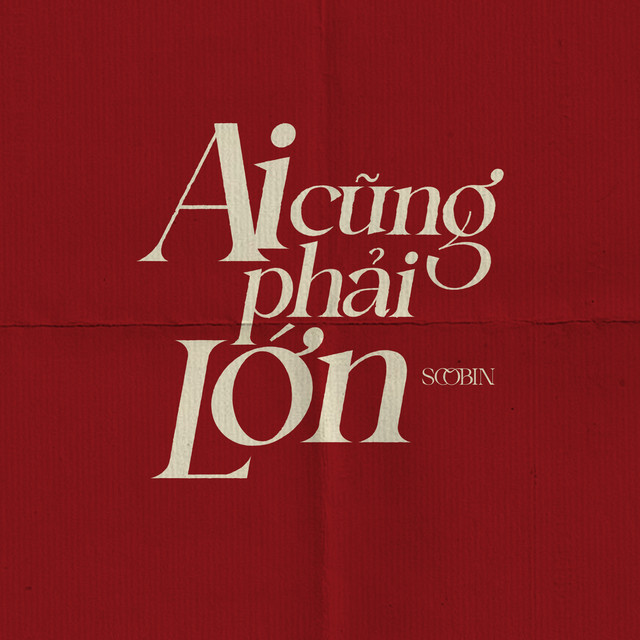 Ai Cũng Phải Lớn SOOBIN