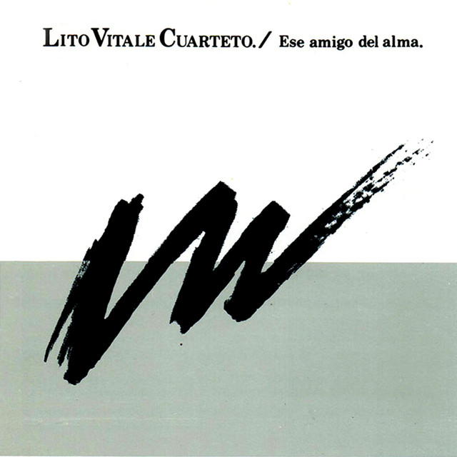 Ese Amigo Del Alma Lito Vitale Cuarteto