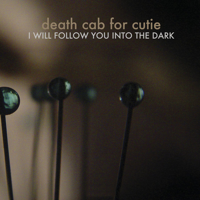 I Will Follow You Into The Dark Death Cab For Cutie