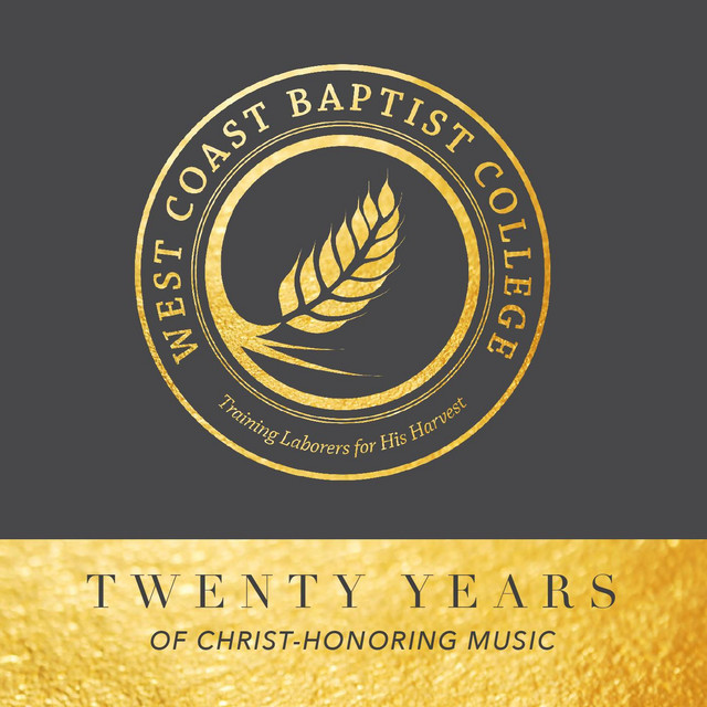 Nothing Ever Can, Nothing Ever Will West Coast Baptist College
