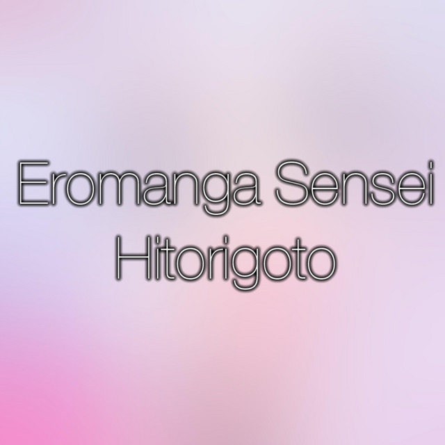 Eromanga Sensei OP (Hitorigoto) Theishter