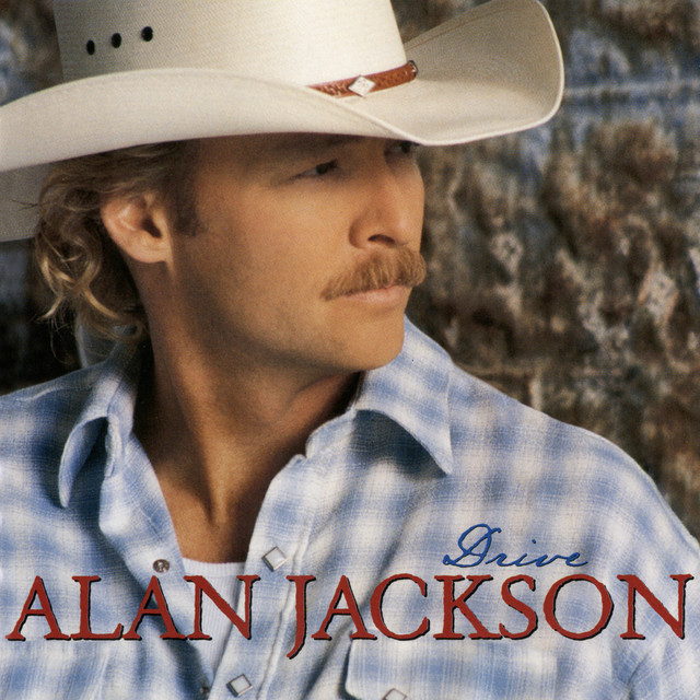Drive (For Daddy Gene) Alan Jackson