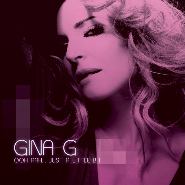 Ooh Ahh... Just A Little Bit Gina G.